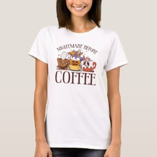 Albtraum vor Kaffee T-Shirt