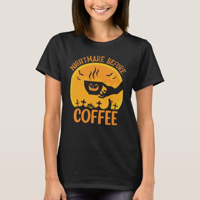 Albtraum vor Kaffee T-Shirt (Vorderseite)
