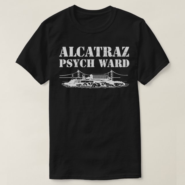 Alcatraz Psych Ward Gefängnis Funny Prison T-Shirt (Design vorne)