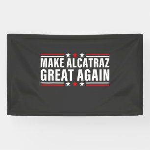 Alcatraz wieder großartig machen banner