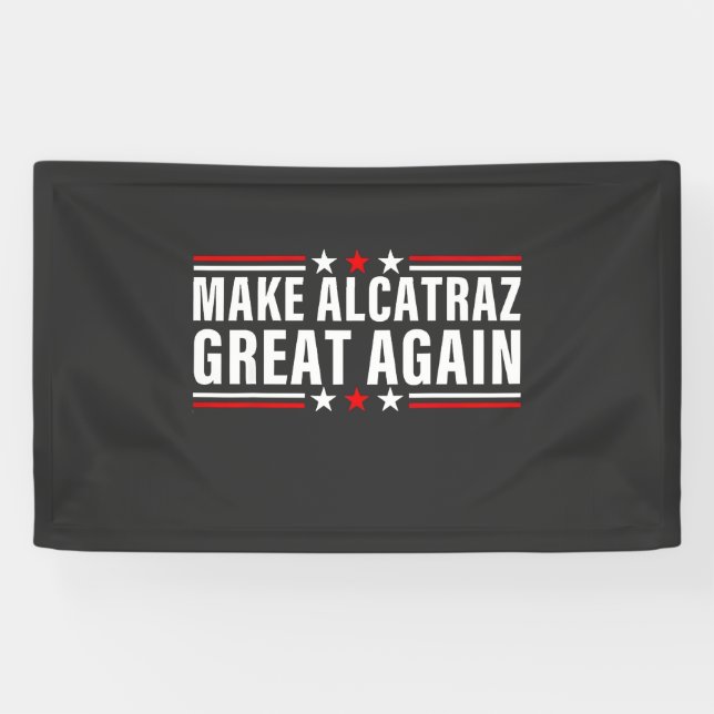 Alcatraz wieder großartig machen banner (Horizontal)