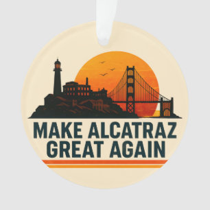 Alcatraz wieder großartig machen ornament