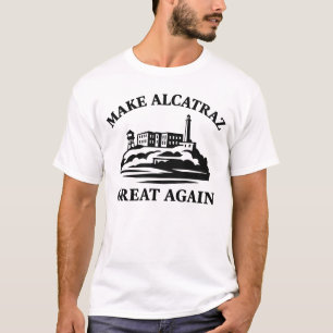 Alcatraz wieder großartig machen - Satire politisc T-Shirt