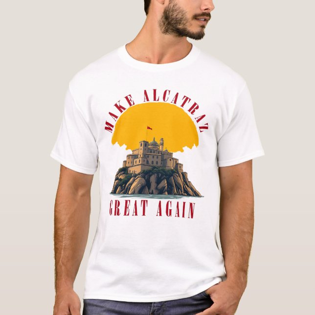 Alcatraz wieder großartig machen T-Shirt (Vorderseite)