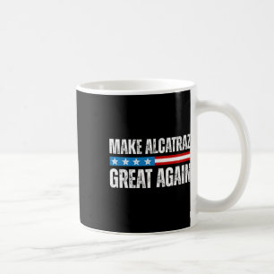 Alcatraz wieder großartig Trump Alcatraz Ret Kaffeetasse