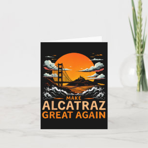 Alcatraz wieder großartig Trump Alcatraz Ret Karte