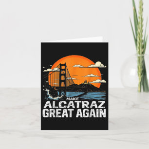 Alcatraz wieder großartig Trump Alcatraz Ret Karte