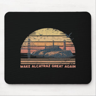 Alcatraz wieder großartig Trump Alcatraz Ret Mousepad