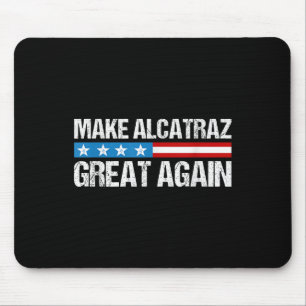 Alcatraz wieder großartig Trump Alcatraz Ret Mousepad
