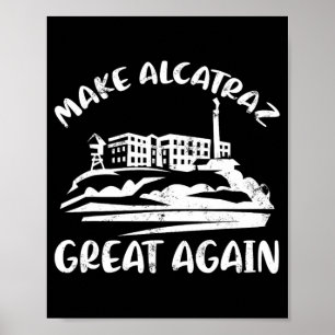 Alcatraz wieder großartig Trump Alcatraz Ret Poster