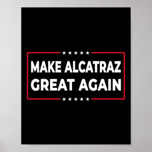 Alcatraz wieder großartig Trump Alcatraz Ret Poster