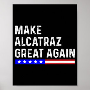 Alcatraz wieder großartig Trump Alcatraz Ret Poster