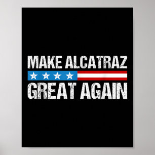 Alcatraz wieder großartig Trump Alcatraz Ret Poster