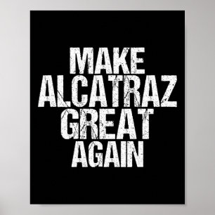 Alcatraz wieder großartig Trump Alcatraz Ret Poster