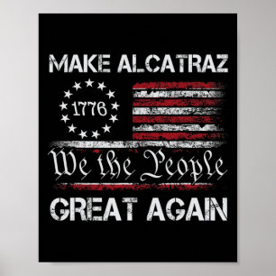 Alcatraz wieder großartig Trump Alcatraz Ret Poster