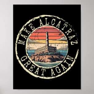 Alcatraz wieder großartig Trump Alcatraz Ret Poster