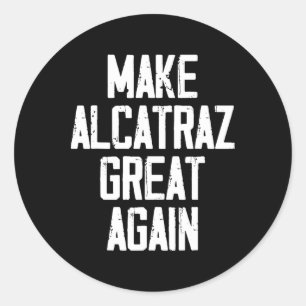 Alcatraz wieder großartig Trump Alcatraz Ret Runder Aufkleber