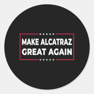 Alcatraz wieder großartig Trump Alcatraz Ret Runder Aufkleber