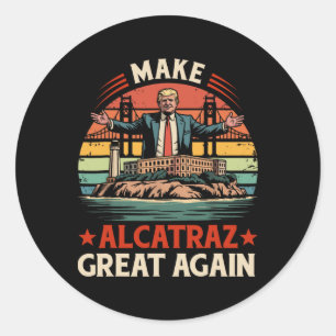 Alcatraz wieder großartig Trump Alcatraz Ret Runder Aufkleber