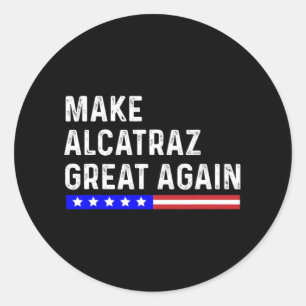 Alcatraz wieder großartig Trump Alcatraz Ret Runder Aufkleber