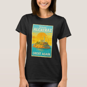 Alcatraz wieder großartig Trump Alcatraz Ret T-Shirt