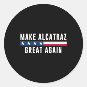 Alcatraz wieder großartig Trump Männer Frauen Runder Aufkleber