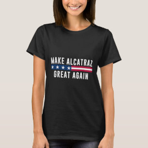 Alcatraz wieder großartig Trump Männer Frauen T-Shirt