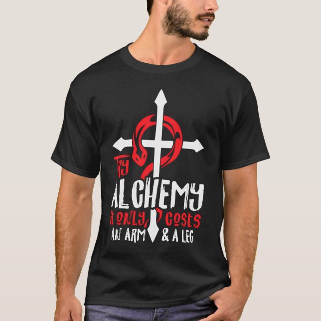 Alchimie Es kostet nur einen Arm und einen Leng An T-Shirt (Vorderseite)