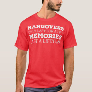 ALCOHOL HANGOVERS LETZTEN EINEN TAG ERINNERUNGEN L T-Shirt