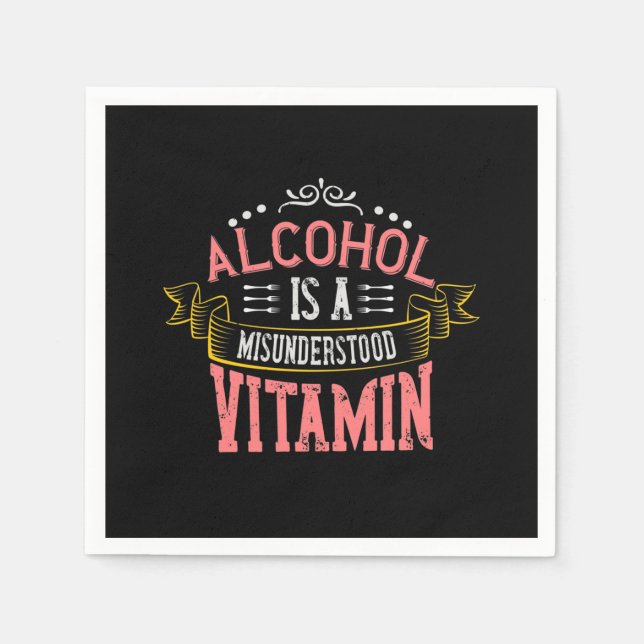 Alcohol Is A Misunderstood Vitamin Serviette (Vorderseite)