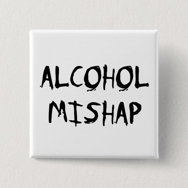 Alcohol Mishap Button (Vorderseite)