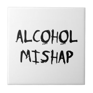 Alcohol Mishap Fliese