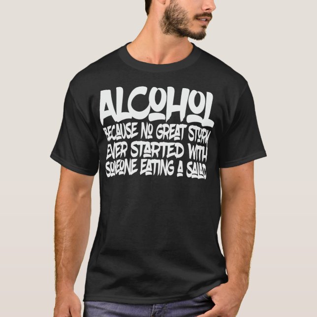 ALCOHOL, weil keine gute Geschichte mit einem Sala T-Shirt (Vorderseite)