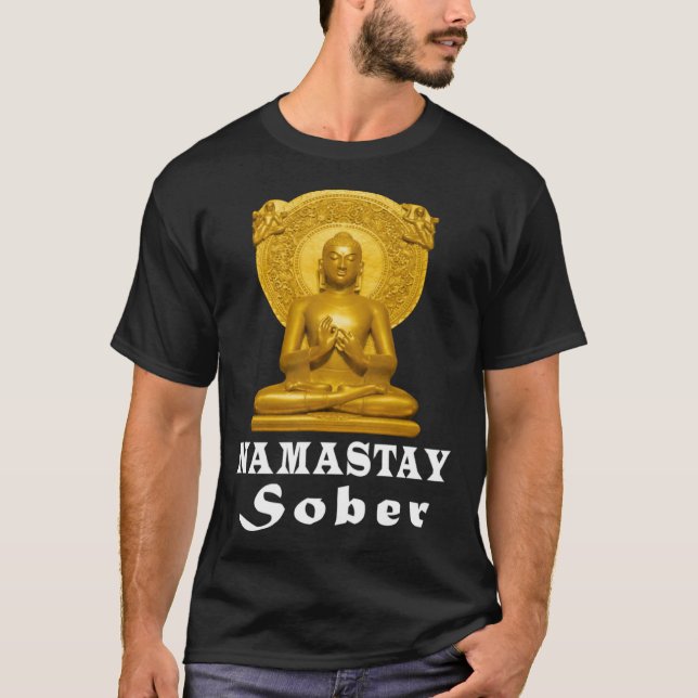 Alcoholic Abstinence Buddha Sober Namastay Hope So T-Shirt (Vorderseite)
