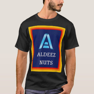 Aldeez Nuts lustiges Mem deez Nüsse tee