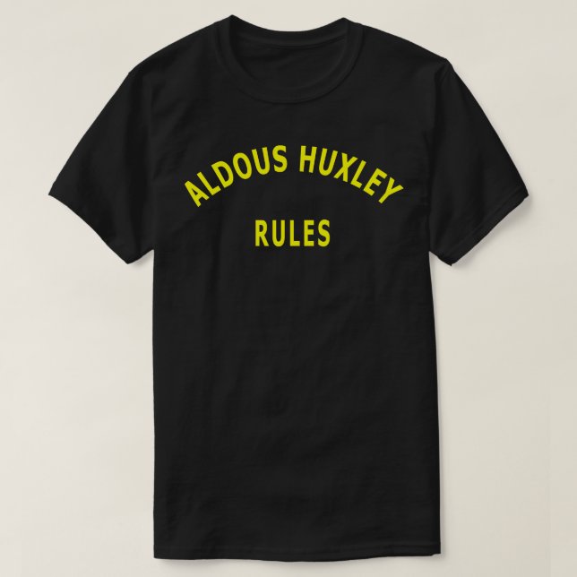 Aldous Huxley Rules T-Shirt (Design vorne)