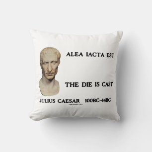 Alea Iacta Est der Die ist Cast Julius Cäsar Qte Kissen