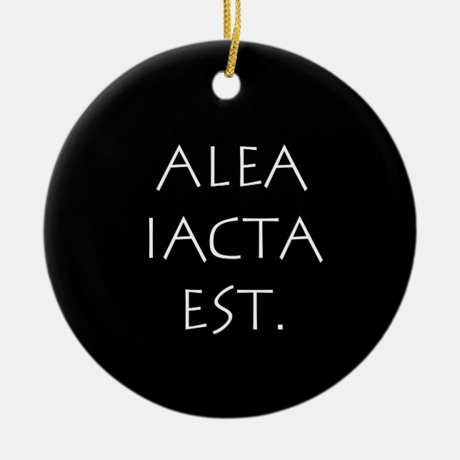 Alea Iacta Est Keramik Ornament (Vorne)