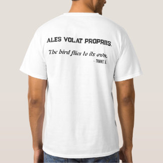 Ales volat propriis. Der Vogel fliegt zu seinem Ei T-Shirt