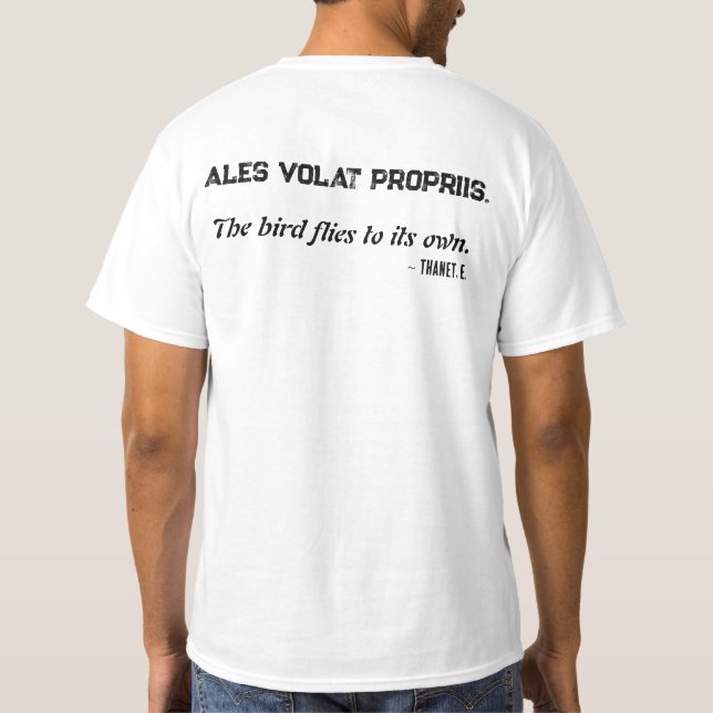 Ales volat propriis. The bird flies to its own.  T-Shirt (Rückseite)