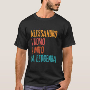 Alessandro Der Mann Der Mythos Die Legende Feier v T-Shirt