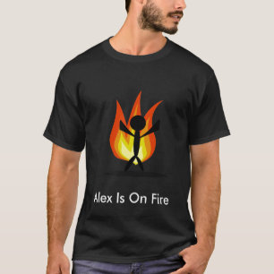 Alex ist auf Feuer T-Shirt