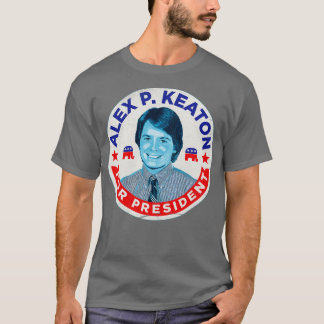 Alex P Keaton für den Präsidenten T-Shirt
