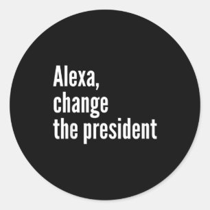 Alexa, ändere den Präsidenten anti Trump lustig Tr Runder Aufkleber