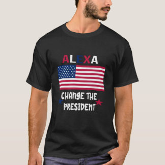 ALEXA ÄNDERT DEN PRÄSIDENTEN TSHIRT FUNNY TSHIRT 4