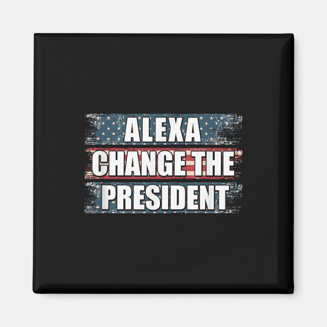 Alexa Change, Präsident Funny Trump Magnet (Vorne)