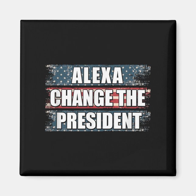 Alexa Change, Präsident Funny Trump Magnet (Vorne)