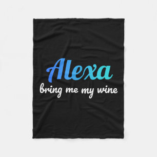 Alexa Funny Zitat Bring mir meinen Wein Fleecedecke
