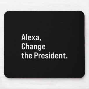 Alexa, verändere den Präsidenten gegen Trump Funny Mousepad