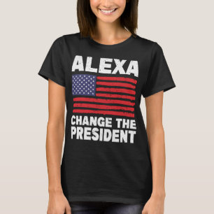 Alexa verändert den Präsidenten lustigen politisch T-Shirt